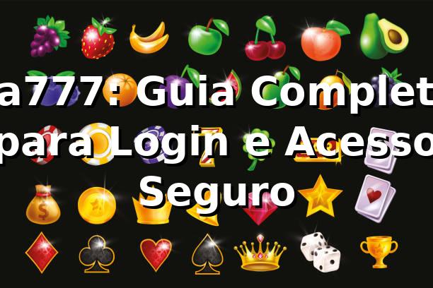 ka777: Guia Completo para Login e Acesso Seguro ⭐ 1 ka777: Guia Completo para Login e Acesso Seguro ⭐